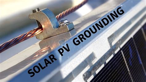 do you need to ground a metal solar battery enclosure|diy solar panel grounding.